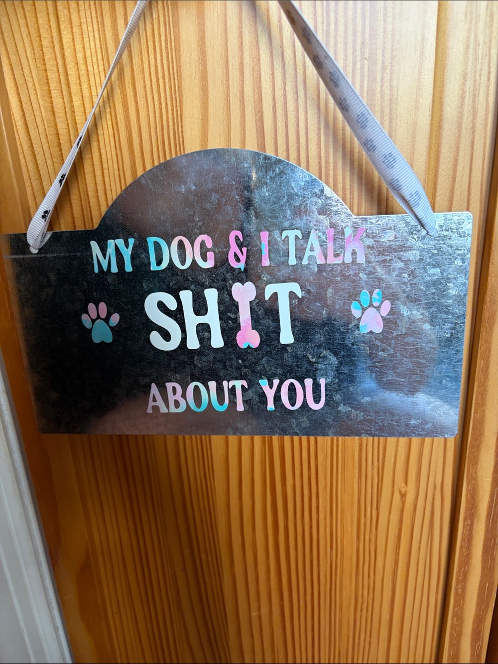 Humorous Dog Sign - My Dog & I Talk Shit About You